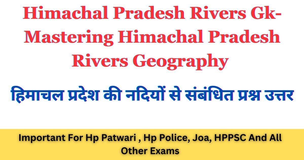 Himachal Pradesh Gk,Rivers in Himachal Pradesh