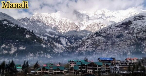 manali,best places to visit in himachal pradesh