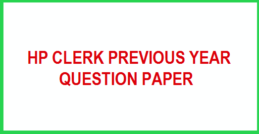 HIMACHAL PRADESH CLERK PREVIOUS YEAR QUESTION PAPER – HP GK