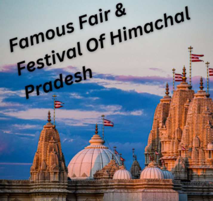 Famous Fair & Festival Of Himachal Pradesh, हिमाचल प्रदेश के प्रसिद्ध मेले और त्यौहार