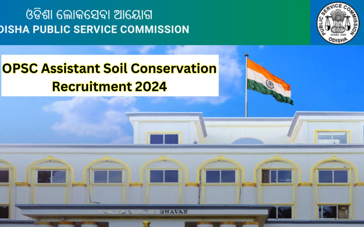 OPSC Recruitment: OPSC Assistant Soil Conservation Officer Recruitment